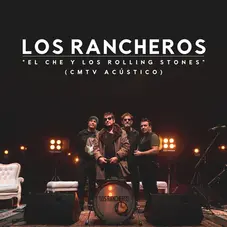 Los Rancheros - EL CHE Y LOS ROLLING STONES (CMTV ACSTICO) - SINGLE