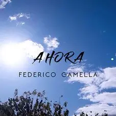 Federico Gamella - AHORA - SINGLE
