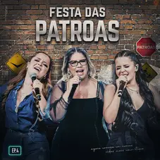 Maiara & Maraisa - FESTA DAS PATROAS, EP 4