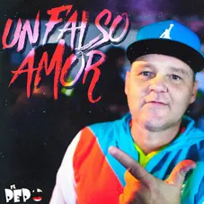 El Pepo - UN FALSO AMOR - SINGLE