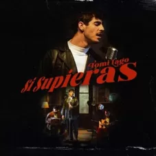 Tomi Lago - SI SUPIERAS - SINGLE