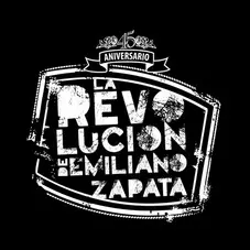 La Revolucin de Emiliano Zapata - LA REVOLUCIN DE EMILIANO ZAPATA 45 ANIVERSARIO