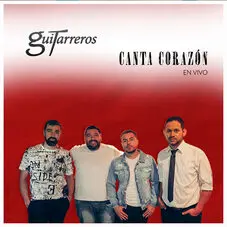 Guitarreros - CANTA CORAZON - SINGLE