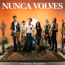 Un Verano - NUNCA VOLVES - SINGLE