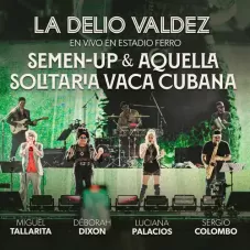 Los Fundamentalistas del Aire Acondicionado - SEMEN-UP & AQUELLA SOLITARIA VACA CUBANA (EN VIVO ESTADIO FERRO) - SINGLE