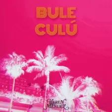Karen Mndez - BULE CUL - SINGLE