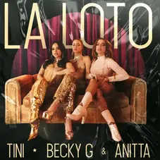 Becky G - LA LOTO (FT. TINI / ANITTA) - SINGLE