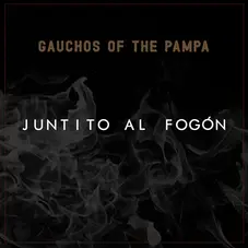 Gauchos of the Pampa - JUNTITO AL FOGN - SINGLE