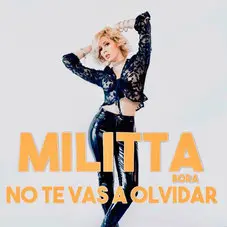 Militta Bora - NO TE VAS A OLVIDAR - SINGLE