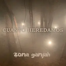 Zona Ganjah - CUNTO HEREDAMOS - SINGLE
