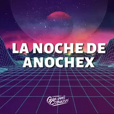Giuli DJ (Giuliano Cobuzzi) - LA NOCHE DE ANOCHEX (REMIX) - SINGLE