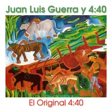 Juan Luis Guerra - EL ORIGINAL 4:40 