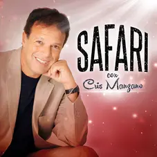 Cris Manzano - SAFARI CON CRIS MANZANO