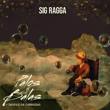 Sig Ragga - PALOS Y BALAS