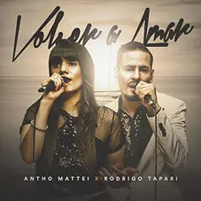 Rodrigo Tapari - VOLVER A AMAR (ANTHO MATTEI / RODRIGO TAPARI) - SINGLE