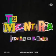 Luck Ra - TE MENTIRÍA (VERSIÓN CUARTETO) - SINGLE