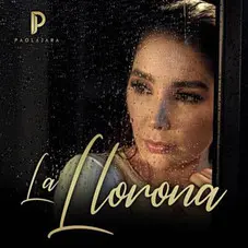 Paola Jara - LA LLORONA - SINGLE