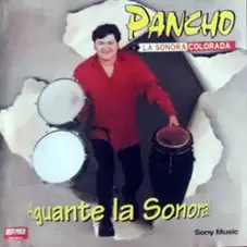 Pancho y la Sonora Colorada - AGUANTE LA SONORA
