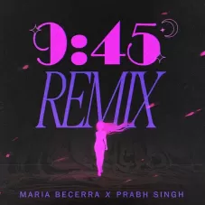 María Becerra - 9:45 REMIX - SINGLE