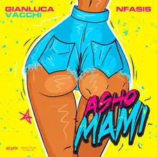 Gianluca Vacchi - ASHO MAMI (FT. NFASIS) - SINGLE
