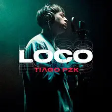 Tiago PZK - LOCO - SINGLE