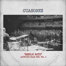 Guasones - ESPEJO ROTO (ACSTICO GRAN REX VOL. 2) - SINGLE