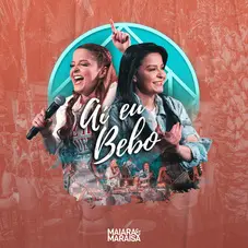 Maiara & Maraisa - A EU BEBO (AO VIVO) - SINGLE