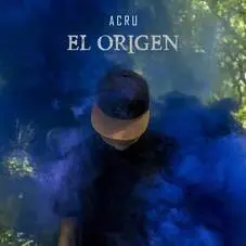 Acru - EL ORIGEN