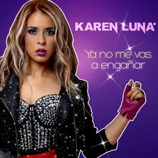 Karen Luna - YA NO ME VAS A ENGAAR - SINGLE