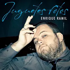Enrique Ramil - JUGUETES ROTOS