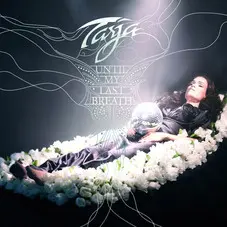 Tarja Turunen - UNTIL MY LAST BREATH