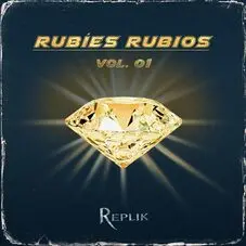 RepliK - RUBES RUBIOS VOL. 01 - SINGLE