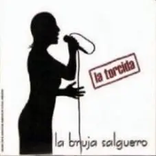 La Bruja Salguero - LA TORCIDA