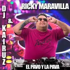 Ricky Maravilla - EL PAVO Y LA PAVA (FT. DJ KAIRUZ) - SINGLE