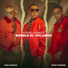 Daddy Yankee - SÚBELE EL VÓLUMEN - SINGLE (FT.JHAY CORTEZ y MYKE TOWERS) - SINGLE
