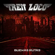 Tren Loco - BUENAS RUTAS - SINGLE
