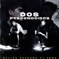 Julin Serrano - DOS DESCONOCIDOS - SINGLE