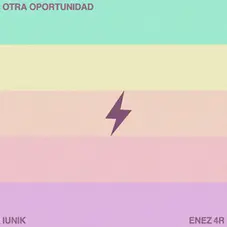 Enez - OTRA OPORTUNIDAD (FT. IUNIK) - SINGLE