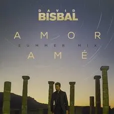 David Bisbal - AMOR AMÉ (SUMMER MIX) - SINGLE