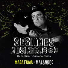 Mala Fama - SESIONES MUSIKERAS # 3 - DE LA RISA / GUAMPA CHATA - SINGLE