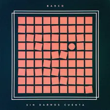 Barco - SIN DARNOS CUENTA - SINGLE