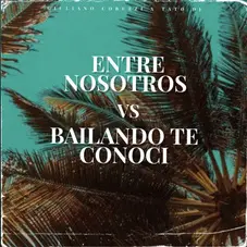 Giuli DJ (Giuliano Cobuzzi) - ENTRE NOSOTROS VS BAILANDO TE CONOC (MASHUP)