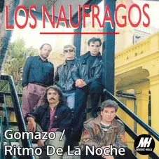 Los Nufragos - GOMAZO / RITMO DE LA NOCHE - SINGLE