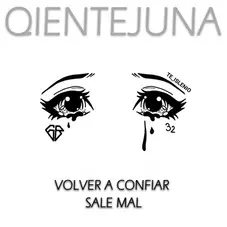 Qientejuna - VOLVER A CONFIAR SALE MAL - SINGLE