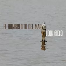 León Gieco - EL HOMBRECITO DEL MAR / INEDITOS EP