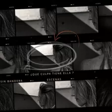 Sin Bandera - QUE CULPA TIENE ELLA? - SINGLE