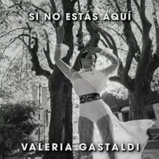 Valeria Gastaldi - SI NO ESTS AQU - SINGLE