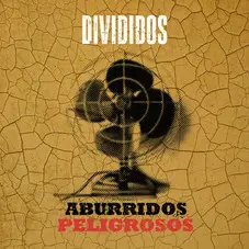 Divididos - ABURRIDOS PELIGROSOS - SINGLE