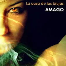 Amago - LA CASA DE LAS BRUJAS - SINGLE