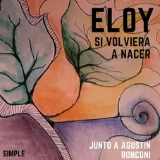 Eloy - SI VOLVIERA A NACER - SINGLE